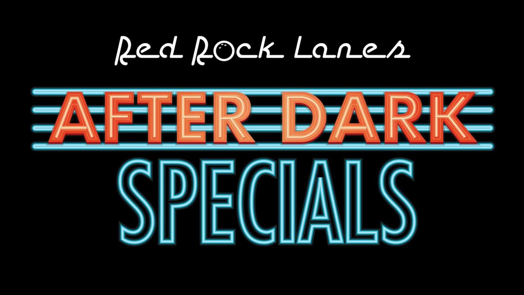 After Dark Specials Red Rock Lanes